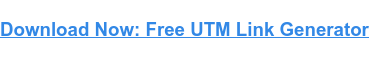 Download Now: Free UTM Link Generator